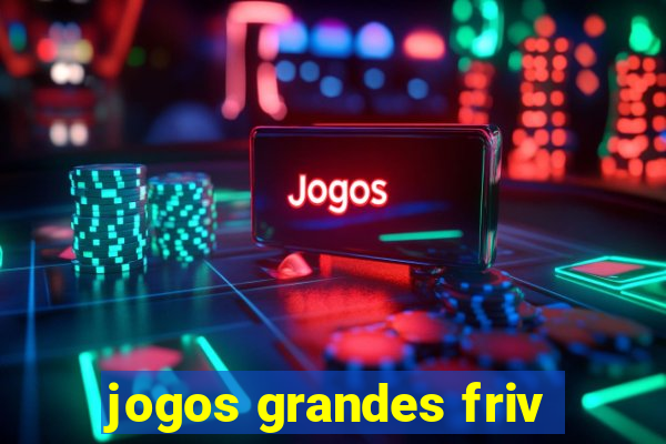 jogos grandes friv